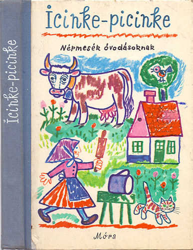 Kovács Ágnes (Szerk.) - Icinke-picinke - Népmesék óvodásoknak