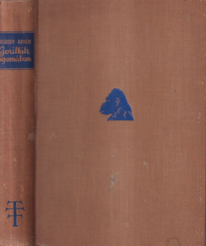 Gregory, K.W.-Raven, C.H. - Gorillák nyomában