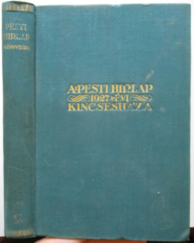 A Pesti H�rlap 1927. �vi kincsesh�za II. k�tet