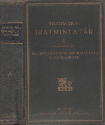 dr. (szerk.) Lnyi Mrton, Dr. Sndor Aladr, dr. Tatics Pter - Igazsggyi iratmintatr I.