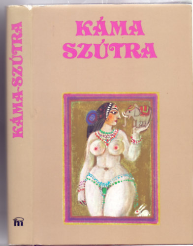 SZERZŐ Vátszjájana FORDÍTÓ Baktay Ervin - Káma-Szútra - A szerelem tankönyve (Würtz Ádám illusztrációival)