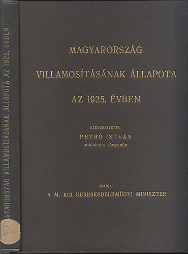 Petróczy István (szerk.) - Magyarország villamosításának állapota az 1925. évben