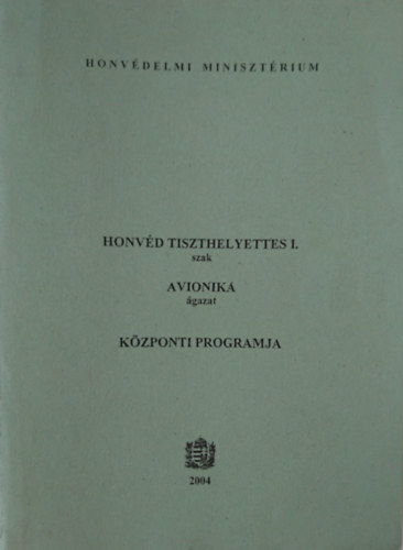 Honv�d tiszthelyettes I. szak, avionika �gazat k�zponti programja