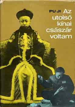 Pu Ji - Az utolsó kínai császár voltam