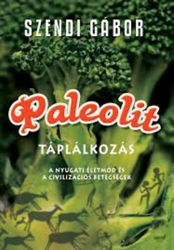 Szendi Gbor - Paleolit tpllkozs (A nyugati letmd s a civilizcis betegsgek) Depresszi s nyugati letmd - Homocisztein s depresszi