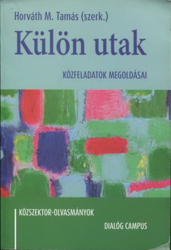Horvth M. Tams (szerk.) - Kln utak - Kzfeladatok megoldsai