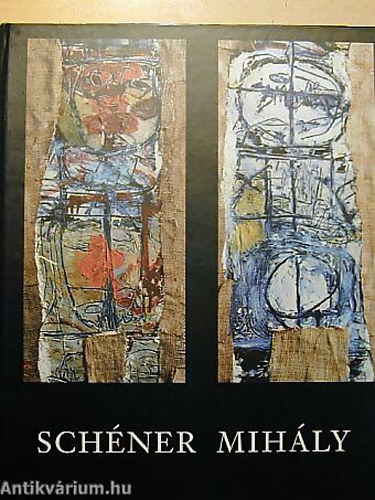 SZERZ Mezei Ott FORDT Barber Annabel Hargitai Antnia - Schner Mihly mvszete a hatvanas vekben DIE KUNST MIHLY SCHNERS IN DEN SECHZIGER JAHREN/THE ART OF SCHNER MIHLY IN THE SIXTIES