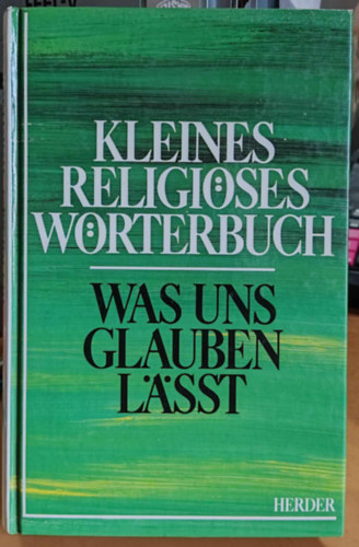 Susanne Heine, Gottfried Hierzenberger, Peter Paul Kaspar, Peter Pawlowsky - Kleines Religi�ses W�rterbuch - Was uns glauben l�sst