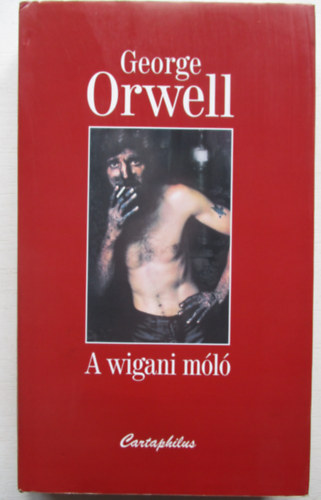 George Orwell - A wigani m�l�