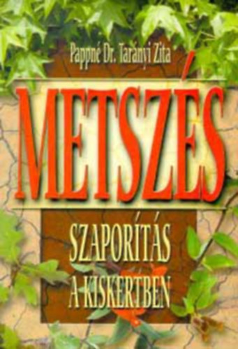 Pappn Dr.Tarnyi Zita - Metszs szaports a kiskertben