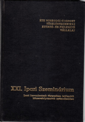 Dr. Kapros Tibor, Selmeczi Jzsef - XXI. Ipari Szeminrium - Ipari berendezsek tztereiben lejtszd hcserefolyamatok optimalizlsa - Miskolc 1983. mjus 31-jnius 2.