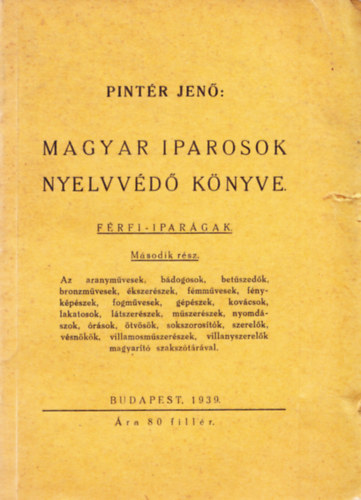 Pintr Jen - Magyar iparosok nyelvvd knyve( II. rsz: Frfi-ipargak)
