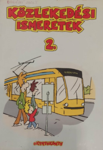Csóti Ferenc, Moldován Tamás (szerk.), Cziránkó Ibolya (szerkesztette), Orosz Éva Andrea (ill.), Pál Nagy Balázs (ill.), Dr. Binder Károly (lektor) - Közlekedési ismeretek 2.