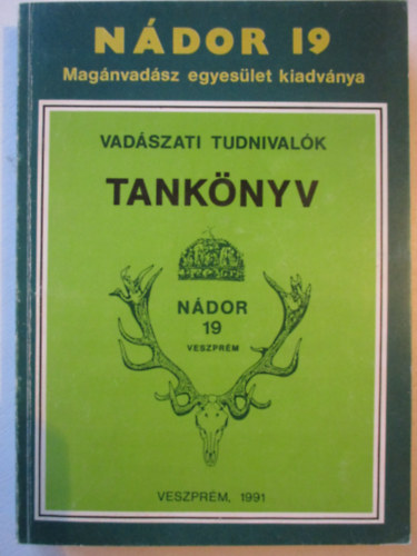 Borzsk Ben dr. (szerk.) - Vadszati tudnivalk (tanknyv)- Ndor 19 Magnvadsz Egyeslet kiadvnya