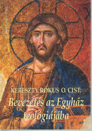 Kereszty R�kus O. Cist. - Bevezet�s az egyh�z teol�gi�j�ba