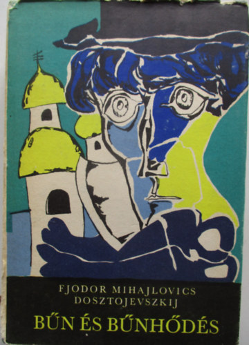 Fjodor Mihajlovics Dosztojevszkij - Bűn és bűnhődés