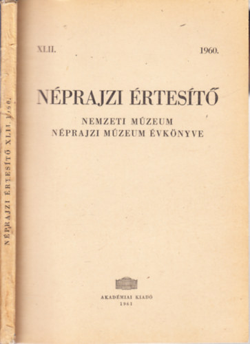 Manga Jnos (fszerk.) - Nprajzi rtest XLII. (1960)