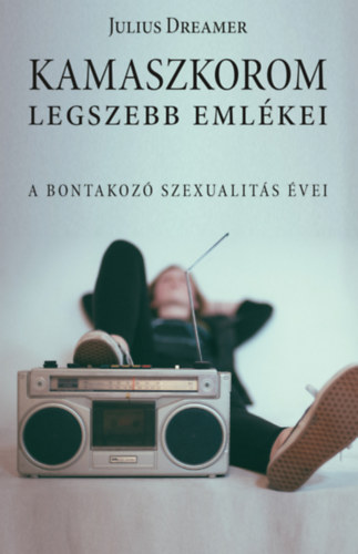 Julius Dreamer - Kamaszkorom legszebb emlékei