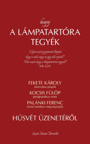 Fekete Károly, Kocsis Fülöp, Palánki Ferenc - Hogy a lámpatartóra tegyék