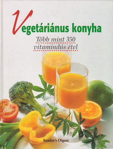 Szilrd Gabriella (szerk) - Vegetrinus konyha-Tbb mint 350 vitaminds tel (Reader's Digest)