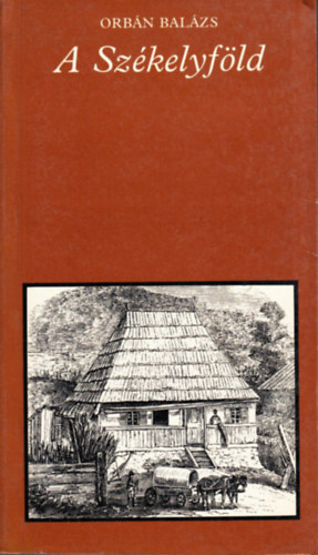 Orbán Balázs - A Székelyföld (pro memoria)