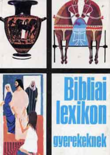 Cecil Northcott - Bibliai lexikon gyerekeknek (FORD�T� F�k� Dezs�)