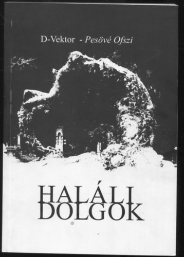 D-Vektor, Pesv Ofszi, Dozvald Jnos - Halli dolgok