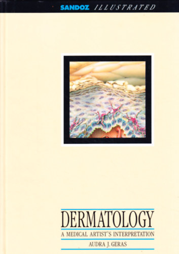 Audra J. Geras - Dermatology - A medical artist's interpretation - (Bőrgyógyászat - angol nyelvű)