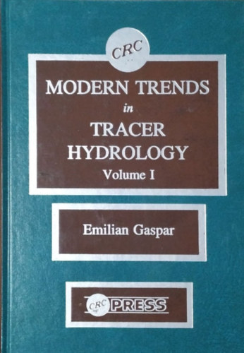 Emilian Gaspar (ed.) - Modern Trends in Tracer Hydrology, Volume I