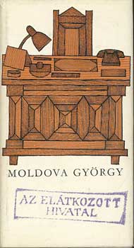 Moldova György - Az elátkozott hivatal