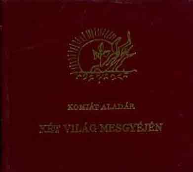Komj�t Alad�r - K�t vil�g mesgy�j�n
