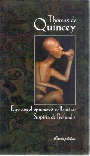Thomas De Quincey, Tandori Dezs (ford.) - Egy angol piumev vallomsai o Suspiria de profundis
