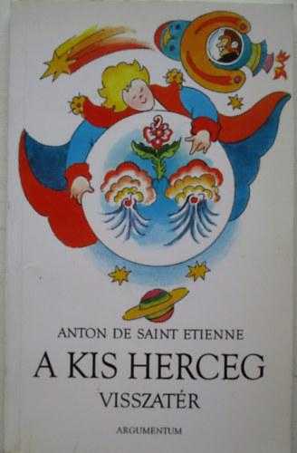 Anton de Saint Etienne - A kis herceg visszat�r