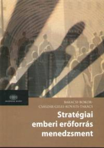 Bakacsi Gyula - Stratgiai emberi erforrs menedzsment