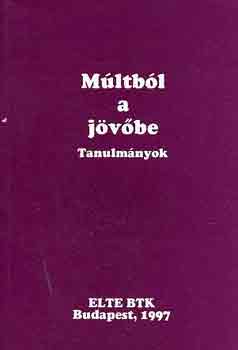 Plskei F.-Stemler Gy. (szer) - Mltbl a jvbe (tanulmnyok)