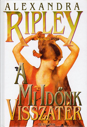 Alexandra Ripley - A mi idnk visszatr