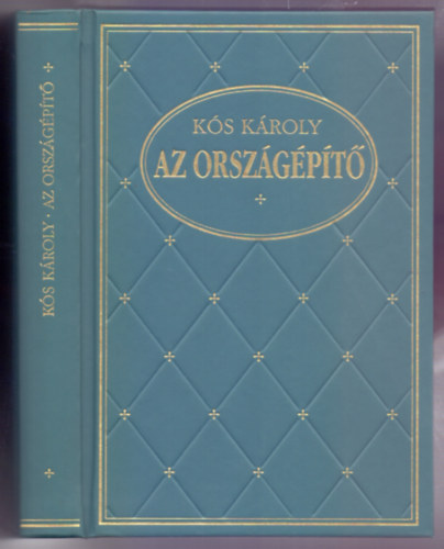 Ks Kroly - Az orszgpt - Trtneti regny (Klub Klasszikusok)