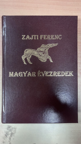 Zajti Ferenc - Magyar évezredek - Reprint kiadás