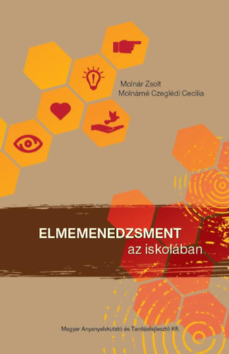 Molnr Zsolt, Molnrn Czegldi Ceclia - Elmemenedzsment az iskolban