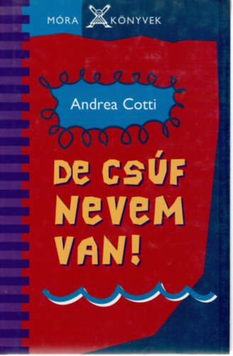 Andrea Cotti - De cs�f nevem van!
