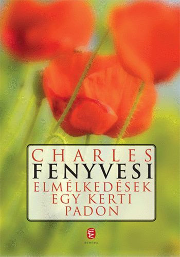 Charles Fenyvesi - Elm�lked�sek egy kerti padon