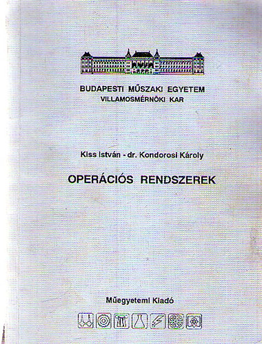 Kiss Istvn, Dr. Kondorosi Kroly - Opercis rendszerek - Tanknyvi szm: 55011.