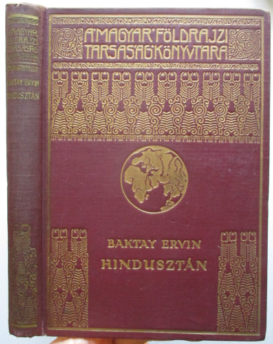 Baktay Ervin - Hindusztán (A Magyar Földrajzi Társaság Könyvtára)