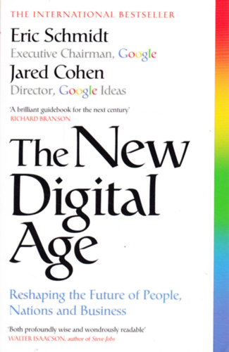 Eric Schmidt, Jared Cohen - The New Digital Age: Reshaping the Future of People, Nations and Business
