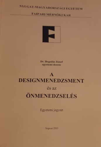 Heged�s J�zsef - A Designmenedzsment �s az �nmenedzsel�s - Egyetemi jegyzet
