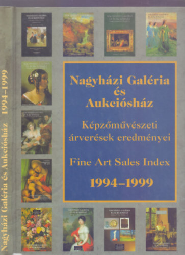 dr. Matits Ferenc, Nagy Jzsef (szerk.) - Nagyhzi Galria s Aukcishz - Kpzmvszeti rversek eredmnyei 1994-1999.