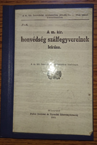 A m. kir. honv�ds�g sz�lfegyvereinek le�r�sa - reprint