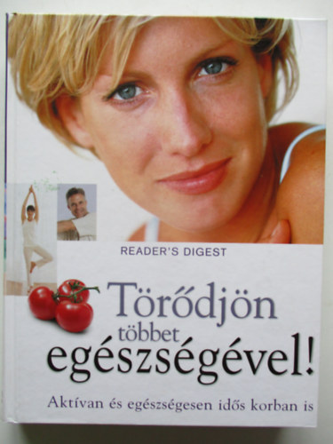 Rcz Ildik (szerk.) - Trdjn tbbet egszsgvel! (Reader's Digest)