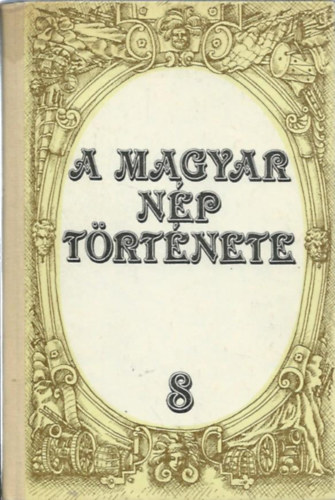 dr. Zvodszky Gza (szerk.) - A magyar np trtnete I. rsz (A kezdetektl 1790-ig)