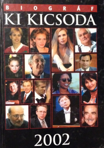 SZERKESZT Hermann Pter - Biogrf Ki Kicsoda 2002 KORTRSAINK LETRAJZI LEXIKONA -  A mdiaszereplk, politikusok, mvszek, sportolk mindennapjaink rszv vlnak